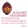 Auguste Fauchard : 4e Symphonie "Eucharistique"