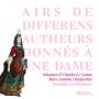 Airs de différens autheurs donnés à une Dame